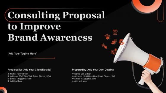 Consulting Proposal To Improve Brand Awareness Powerpoint Presentation Slides