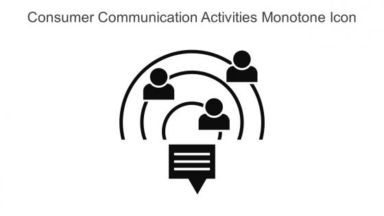Consumer Communication Activities Monotone Icon In Powerpoint Pptx Png And Editable Eps Format