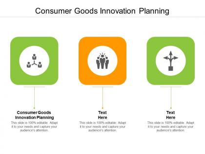 Consumer goods innovation planning ppt powerpoint presentation file topics cpb