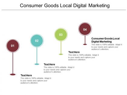 Consumer goods local digital marketing ppt powerpoint presentation file graphics cpb