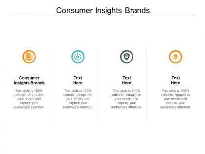 Consumer insights brands ppt powerpoint presentation infographics slides cpb