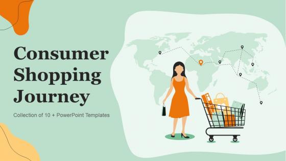 Consumer Shopping Journey Powerpoint Ppt Template Bundles