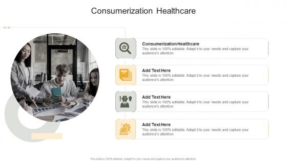 Consumerization Healthcare In Powerpoint And Google Slides Cpb