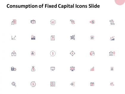 Consumption of fixed capital icons slide currency ppt powerpoint presentation show