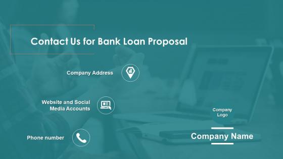 Contact us for bank loan proposal ppt slides layouts