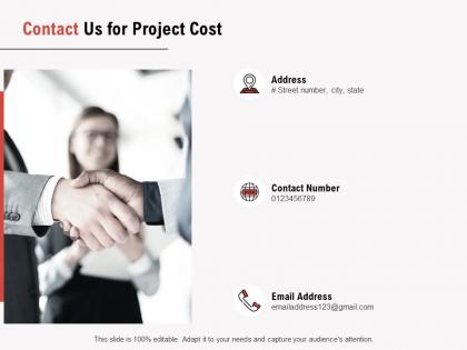Contact us for project cost ppt powerpoint presentation styles visual aids