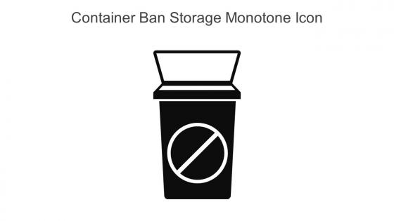 Container Ban Storage Monotone Icon In Powerpoint Pptx Png And Editable Eps Format