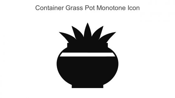 Container Grass Pot Monotone Icon In Powerpoint Pptx Png And Editable Eps Format