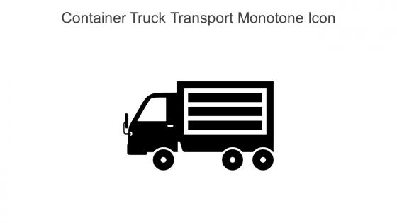 Container Truck Transport Monotone Icon In Powerpoint Pptx Png And Editable Eps Format