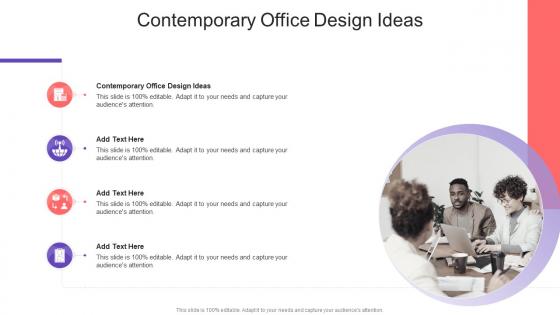 Contemporary Office Design Ideas In Powerpoint And Google Slides Cpb