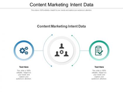 Content marketing intent data ppt powerpoint presentation outline guide cpb