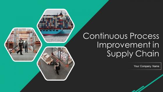 Continuous Process Improvement In Supply Chain Powerpoint Presentation Slides