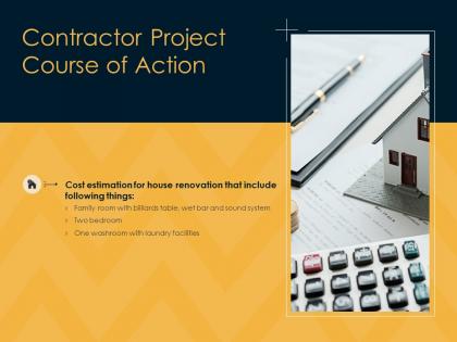 Contractor project course of action renovation ppt powerpoint presntation slides
