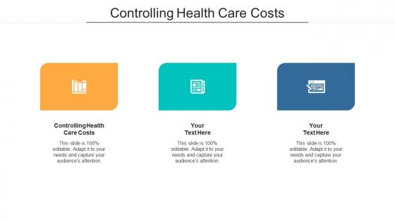 Controlling health care costs ppt powerpoint presentation inspiration outline cpb