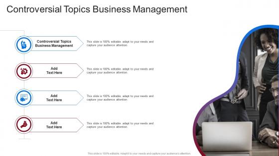 Controversial Topics Business Management In Powerpoint And Google Slides Cpb