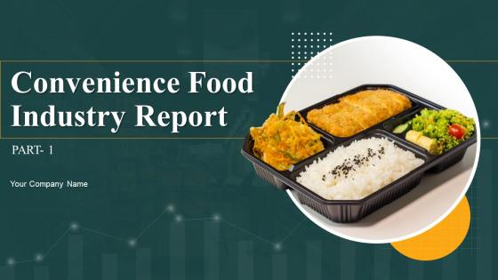 Convenience Food Industry Report Part 1 Powerpoint Presentation Slides