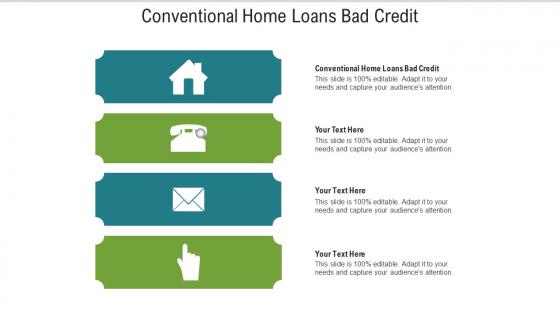 Conventional home loans bad credit ppt powerpoint presentation summary diagrams cpb