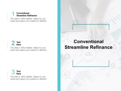 Conventional streamline refinance ppt powerpoint presentation portfolio templates cpb