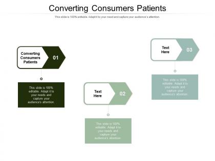 Converting consumers patients ppt powerpoint presentation layouts layout ideas cpb