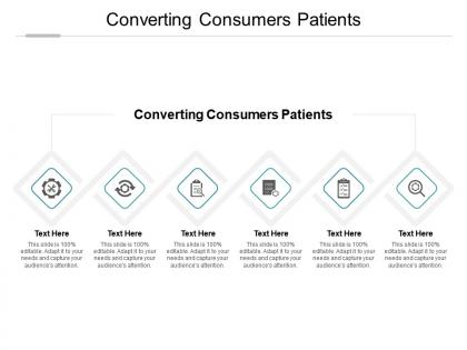 Converting consumers patients ppt powerpoint presentation shapes cpb