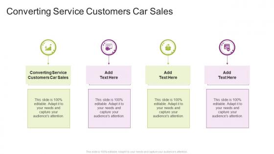 Converting Service Customers Car Sales In Powerpoint And Google Slides Cpb