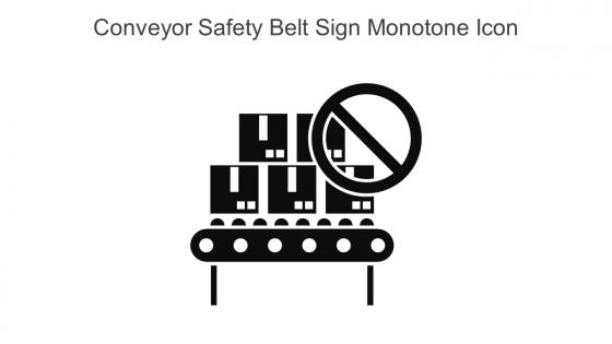 Conveyor Safety Belt Sign Monotone Icon In Powerpoint Pptx Png And Editable Eps Format