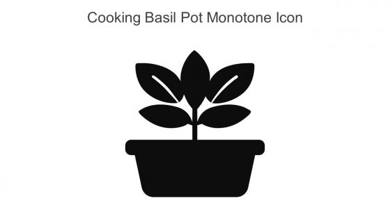 Cooking Basil Pot Monotone Icon In Powerpoint Pptx Png And Editable Eps Format