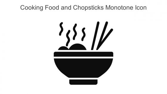 Cooking Food And Chopsticks Monotone Icon In Powerpoint Pptx Png And Editable Eps Format