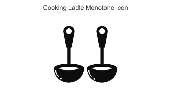 Cooking Ladle Monotone Icon In Powerpoint Pptx Png And Editable Eps Format