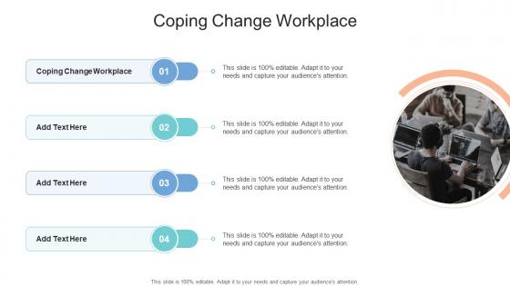 Coping Change Workplace In Powerpoint And Google Slides Cpb