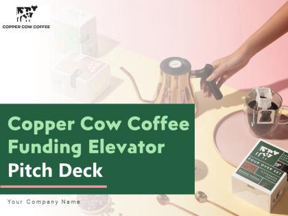 Copper cow coffee funding elevator pitch deck ppt template