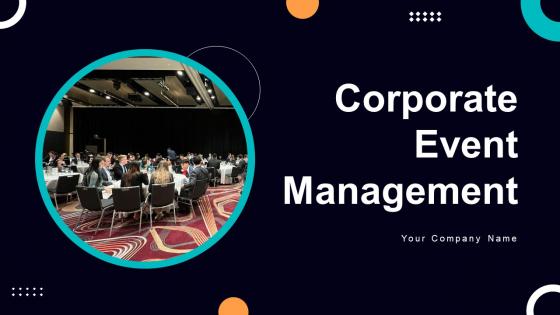 Corporate Event Management Powerpoint Ppt Template Bundles