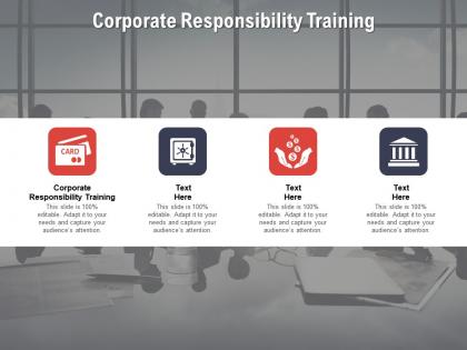 Corporate responsibility training ppt powerpoint presentation model grid cpb