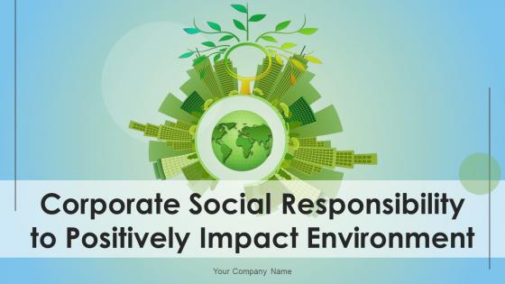 Corporate Social Responsibility To Positively Impact Environment Strategy MM