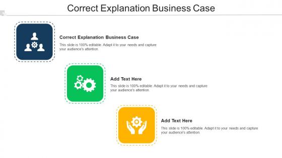 Correct Explanation Business Case Ppt Powerpoint Presentation Model Graphics Cpb