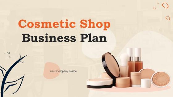 Cosmetic Shop Business Plan Powerpoint Presentation Slides