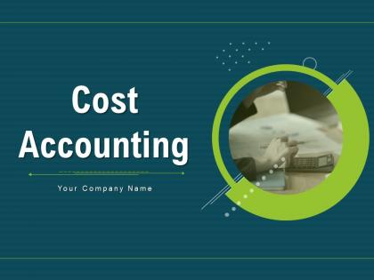 Cost Accounting Powerpoint Presentation Slides