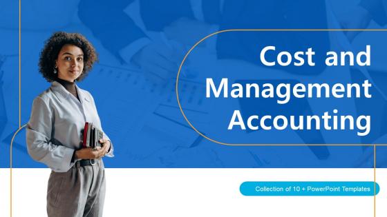 Cost And Management Accounting Powerpoint PPT Template Bundles