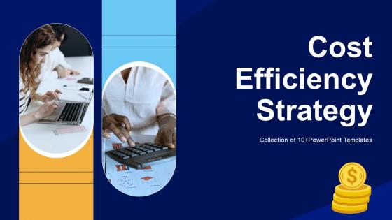 Cost Efficiency Strategy Powerpoint PPT Template Bundles
