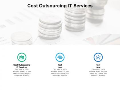 Cost outsourcing it services ppt powerpoint presentation model design ideas cpb