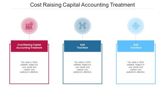 Cost Raising Capital Accounting Treatment In Powerpoint And Google Slides Cpb
