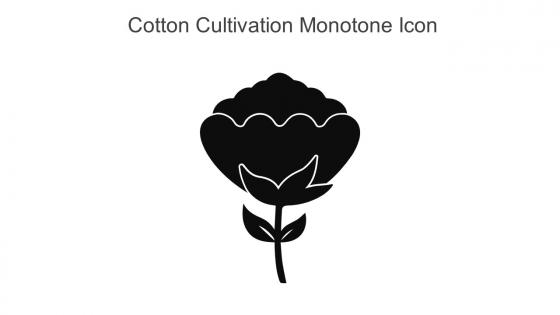 Cotton Cultivation Monotone Icon In Powerpoint Pptx Png And Editable Eps Format