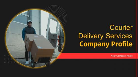 Courier Delivery Services Company Profile Powerpoint Presentation Slides