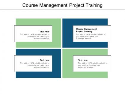 Course management project training ppt powerpoint presentation template cpb