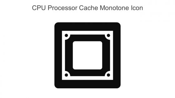 CPU Processor Cache Monotone Icon In Powerpoint Pptx Png And Editable Eps Format