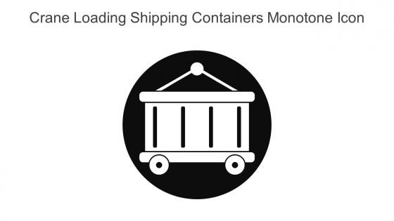 Crane Loading Shipping Containers Monotone Icon in powerpoint pptx png and editable eps format