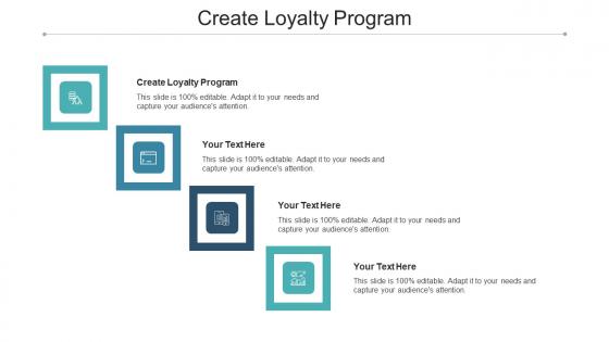 Create Loyalty Program Ppt Powerpoint Presentation Gallery Show Cpb