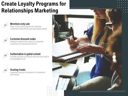 Create loyalty programs for relationships marketing