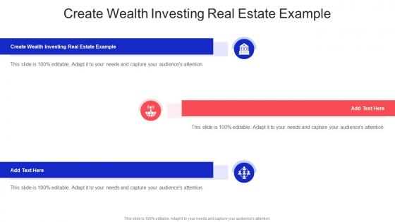 Create Wealth Investing Real Estate Example In Powerpoint And Google Slides Cpb