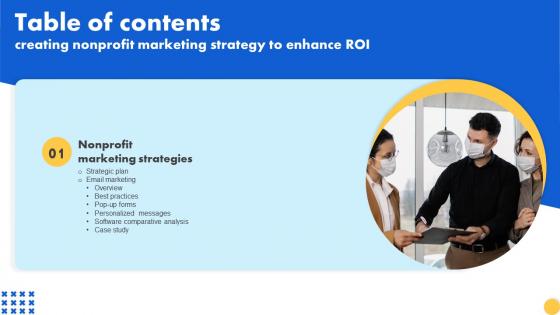 Creating Nonprofit Marketing Strategy To Enhance ROI Table Of Contents MKT SS V